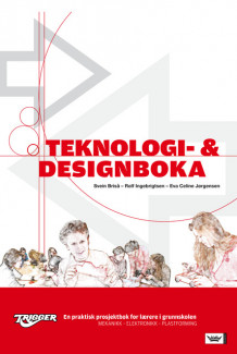 Trigger Teknologi- og designboka av Svein Briså, Rolf Ingebrigtsen og Eva Celine Jørgensen (Heftet)