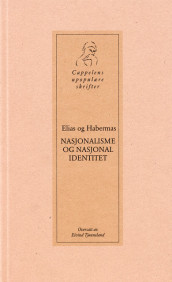 Nasjonalisme og nasjonal identitet av Norbert Elias og Jürgen Habermas (Heftet)
