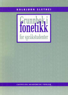 Grunnbok i fonetikk for språkstudenter av Kolbjørn Slethei (Heftet)