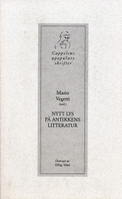 Nytt lys på antikkens litteratur av Mario Vegetti (Heftet)