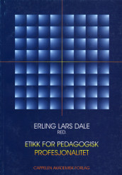 Etikk for pedagogisk profesjonalitet av Erling Lars Dale (Heftet)