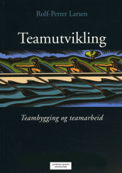 Teamutvikling av Rolf-Petter Larsen (Heftet)