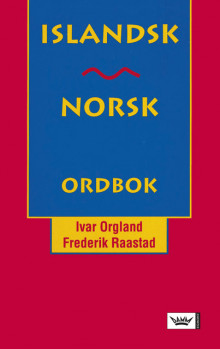 Islandsk-norsk ordbok av Ivar Orgland og Frederik Raastad (Innbundet)