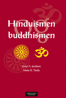 Hinduismen og buddhismen av Knut A. Jacobsen og Notto R. Thelle (Heftet)