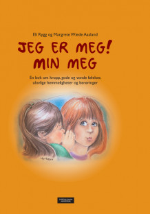 Jeg er meg! Min meg av Margrete Wiede Aasland og Eli Rygg (Innbundet)