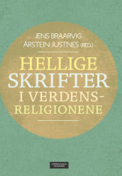 Hellige skrifter i verdensreligionene av Jens Braarvig og Årstein Justnes (Heftet)