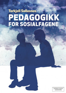 Pedagogikk for sosialfagene av Torkjell Sollesnes (Heftet)