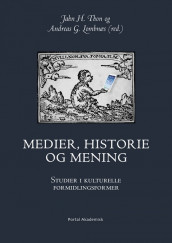 Medier, historie og mening av Andreas Gisle Lombnæs og Jahn Holljen Thon (Heftet)